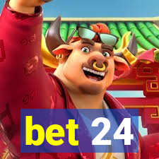 bet 24